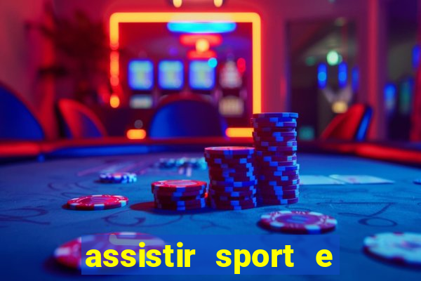 assistir sport e ponte preta